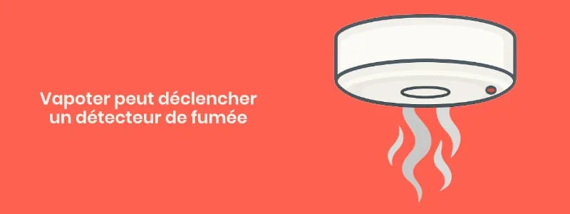 Vapoter à côté d'un détecteur de fumer peut-il le déclencer ?